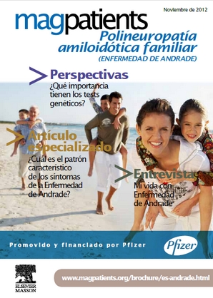 Brochure magpatients 2012 : Polineuropatía amiloidótica familiar (ENFERMEDAD DE ANDRADE) Polineuropatía amiloidótica familiar (ENFERMEDAD DE ANDRADE)